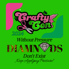 CraftyCon 2024 Commemorative T-Shirt – "Without Pressure, Diamonds Don’t Exist"